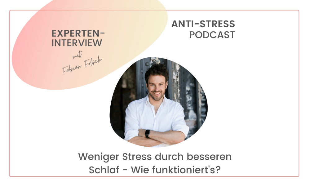 anti-stress-podcast Experteninterview Fabian Foelsch