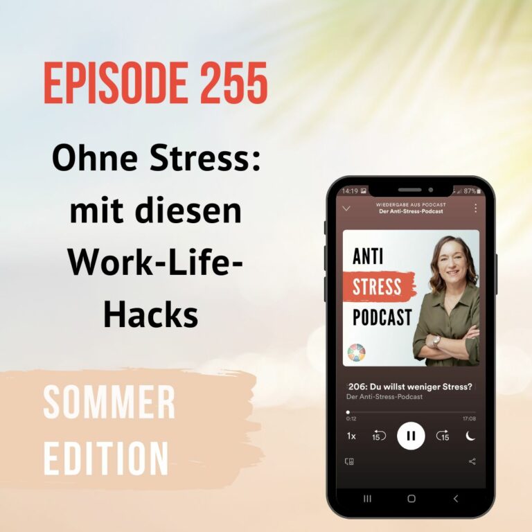 #255 Ohne Stress: Diese Work-Life-Hacks solltest du kennen!