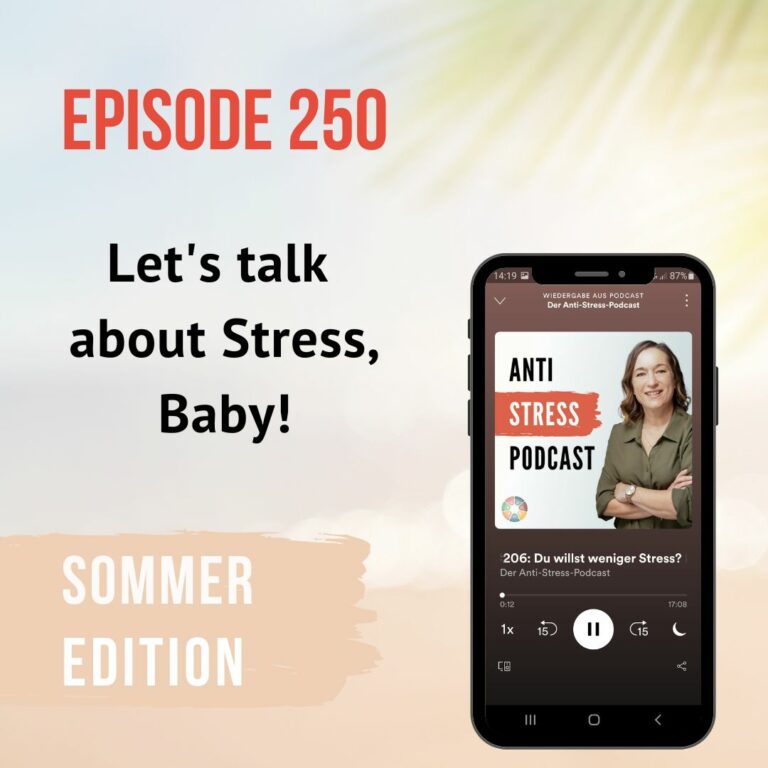 #250 Let’s talk about Stress, baby! Stressmanagement ist ganz einfach